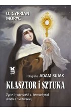Klasztor i sztuka. Życie i twórczość s. bernardynki Anieli Kisielewskiej 