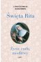 Święta Rita Życie cuda modlitwy wyd.2