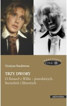 Trzy dwory O Pannach z Wilka - prawdziwych, literackich i filmowych