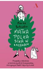Matka Polka sika w krzakach.