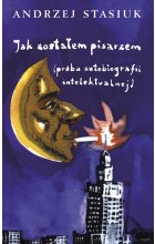Jak zostałem pisarzem próba autobiografii intelektualnej 