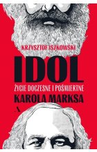 Idol. Życie doczesne i pośmiertne Karola Marksa