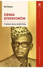 Ziemia dyktatorów o ludziach którzy ukradli afrykę 