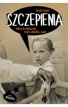 Szczepienia. Odkrycia medyczne, które zmieniły świat 