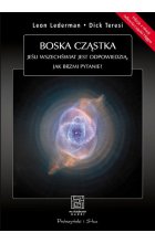 Boska cząstka. Jeśli Wszechświat jest odpowiedzią, jak brzmi pytanie?