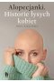 Alopecjanki. Historie łysych kobiet 