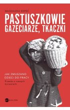 Pastuszkowie, gazeciarze, tkaczki