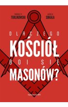 Dlaczego Kościół boi się masonów?