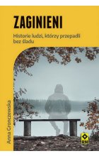 Zaginieni. Historie ludzi którzy przepadli bez śladu 