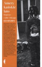 Amerykańskie lato. Depesze z ulic Chicago 