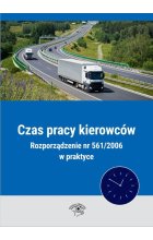 Czas pracy kierowców Rozporządzenie nr 561 / 2006 w praktyce