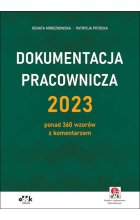 Dokumentacja pracownicza 2023 ponad 360 wzorów z komentarzem (z suplementem elektronicznym)