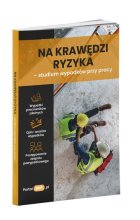 Na krawędzi ryzyka - studium wypadków przy pracy