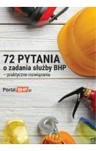 72 pytania o zadania służby bhp - praktyczne rozwiązania