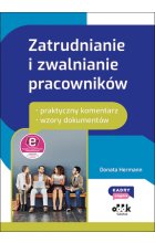 Zatrudnianie i zwalnianie pracowników - praktyczny komentarz - wzory dokumentów (z suplementem elekt