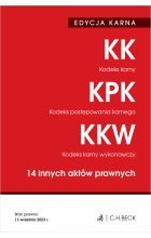 EDYCJA KARNA. Kodeks karny. Kodeks postępowania karnego. Kodeks karny wykonawczy. 14 innych aktów prawnych wyd. 46 / 2023 Outlet