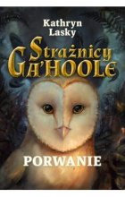 Porwanie. Strażnicy GaHoole. Tom 1 OUTLET