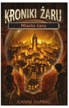Miasto żaru. Kroniki Żaru. Tom 1 OUTLET