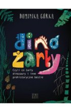 Dinożarły, czyli co żarły dinozaury i inne prehistoryczne bestie Outlet