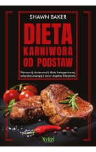 Dieta karniwora od podstaw. Wzmocnij skuteczność diety ketogenicznej, odzyskaj energię i zrzuć zbędne kilogramy Outlet