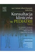Konsultacja kliniczna w pediatrii Tom II