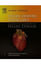 Ostre zespoły wieńcowe A Companion to Braunwald's Heart Disease Tom 2