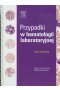 Przypadki w hematologii laboratoryjnej