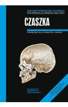 Anatomia prawidłowa człowieka czaszka podręcznik dla studentów i lekarzy 