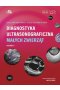 Diagnostyka ultrasonograficzna małych zwierząt. Tom 1