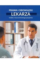 Prawa i obowiązki lekarza wobec roszczeniowego pacjenta