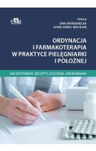 Ordynacja i farmakoterapia w praktyce pielęgniarki i położnej
