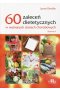 60 zaleceń dietetycznych w wybranych stanach chorobowych