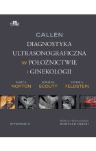 Callen. Diagnostyka ultrasonograficzna w ginekologii i położnictwie