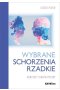 Wybrane schorzenia rzadkie. Kontekst terapeutyczny 