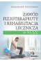 Zawód fizjoterapeuty i rehabilitacja lecznicza w Polsce 