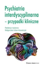 Psychiatria interdyscyplinarna - przypadki kliniczne