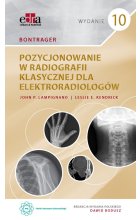 Bontrager. Pozycjonowanie w radiografii klasycznej dla elektroradiologów