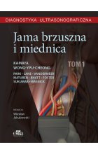 Diagnostyka ultrasonograficzna Jama brzuszna i miednica Tom 1