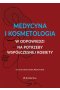 Medycyna i kosmetologia w odpowiedzi na potrzeby współczesnej kobiety