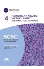 Patologia narządu wzroku i guzy wewnątrzgałkowe. BCSC 4. SERIA BASIC AND CLINICAL SCIENCE COURSE
