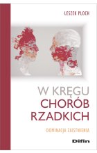 W kręgu chorób rzadkich. Dominacja zaistnienia 