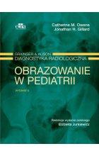 Grainger & Alison Diagnostyka radiologiczna. Obrazowanie w pediatrii