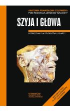 Anatomia prawidłowa człowieka szyja i głowa podręcznik dla studentów i lekarzy 