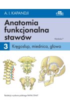 Anatomia funkcjonalna stawów Tom 3 Kręgosłup, miednica, głowa