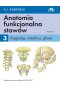 Anatomia funkcjonalna stawów Tom 3 Kręgosłup, miednica, głowa