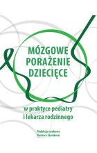 Mózgowe porażenie dziecięce w praktyce pediatry i lekarza rodzinnego