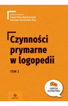 Czynności prymarne w logopedii tom 1 