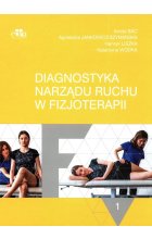 Diagnostyka narządu ruchu w fizjoterapii Tom 1