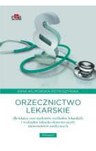 Orzecznictwo lekarskie dla lekarzy oraz studentów wydziałów lekarskich i wydziałów lekarsko-dentystycznych