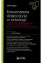 Nowoczesna diagnostyka w onkologii Innowacje, rekomendacje i ścieżki postępowania w onkologii personalizowanej